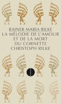 Mélodie de l'amour et de la mort du cornette Christoph Rilke [nouvelle édition]